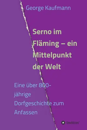 Kaufmann |  Serno im Fläming - ein Mittelpunkt der Welt | Buch |  Sack Fachmedien