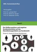 G. Fauser / Stöckelmaier / Fauser |  Der Einfluss positiver und negativer Kundeninteraktion auf das Dienstleistungserlebnis aus Kundensicht | Buch |  Sack Fachmedien