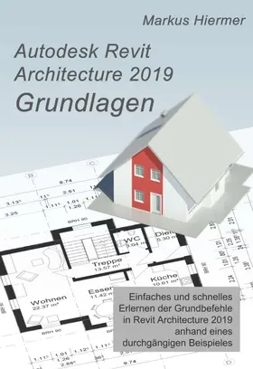 Hiermer |  Autodesk Revit 2019 Grundlagen | Buch |  Sack Fachmedien