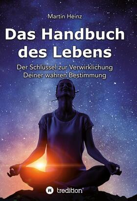Heinz | Das Handbuch des Lebens | Buch | 978-3-7469-6528-4 | sack.de