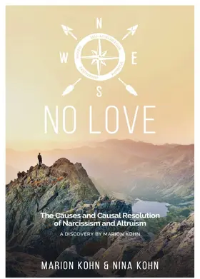 Kohn |  NO LOVE, The Causes and Causal Resolution of Narcissism and Altruism | Buch |  Sack Fachmedien
