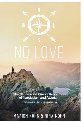 Kohn |  NO LOVE, The Causes and Causal Resolution of Narcissism and Altruism | Buch |  Sack Fachmedien