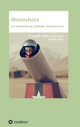 Kühn / Müller-Friemauth |  Moonshots | Buch |  Sack Fachmedien