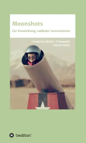 Kühn / Müller-Friemauth |  Moonshots | Buch |  Sack Fachmedien