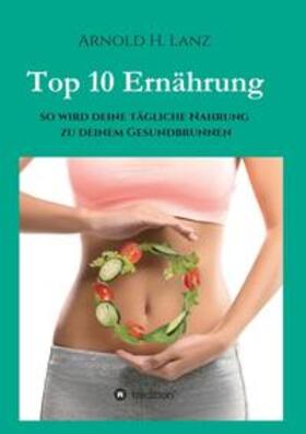 Lanz | Top 10 Ernährung | Buch | 978-3-7469-6587-1 | sack.de