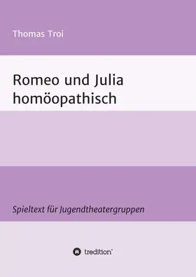 Troi |  Romeo und Julia homöopathisch | Buch |  Sack Fachmedien