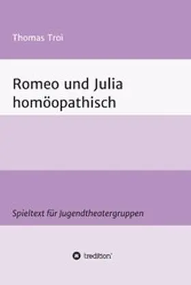 Troi |  Romeo und Julia homöopathisch | eBook | Sack Fachmedien