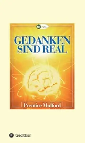 Mulford | Gedanken sind real | E-Book | www.sack.de