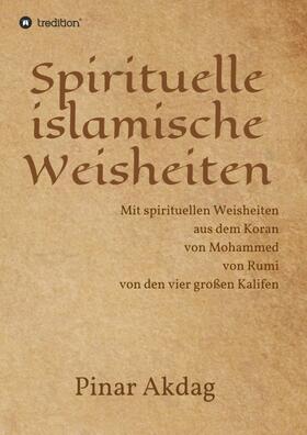Akdag | Akdag, P: Spirituelle islamische Weisheiten | Buch | 978-3-7469-7018-9 | sack.de