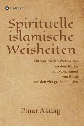 Akdag | Akdag, P: Spirituelle islamische Weisheiten | Buch | 978-3-7469-7019-6 | sack.de