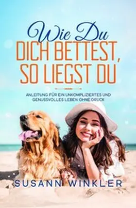 Winkler |  Wie Du Dich bettest, so liegst Du | eBook | Sack Fachmedien