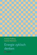 Kießling / Hartmann |  Energie zyklisch denken | eBook | Sack Fachmedien