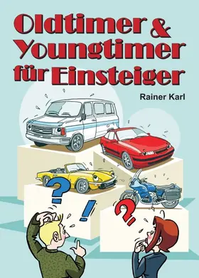 Karl |  Oldtimer & Youngtimer für Einsteiger | Buch |  Sack Fachmedien