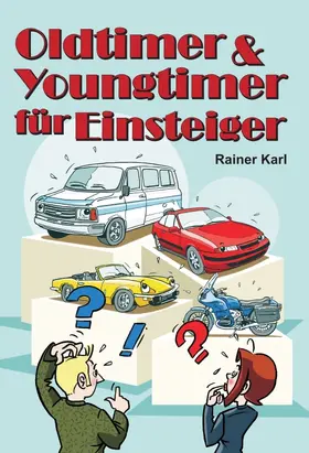 Karl |  Oldtimer & Youngtimer für Einsteiger | Buch |  Sack Fachmedien