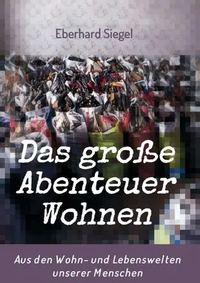 Siegel |  Das große Abenteuer Wohnen | Buch |  Sack Fachmedien