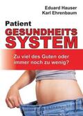Ehrenbaum / Hauser |  Patient Gesundheitssystem | Buch |  Sack Fachmedien