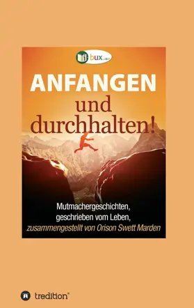 Swett Marden |  Anfangen und durchhalten! | Buch |  Sack Fachmedien