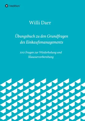 Darr |  Übungsbuch zu den Grundfragen des Einkaufsmanagements | Buch |  Sack Fachmedien