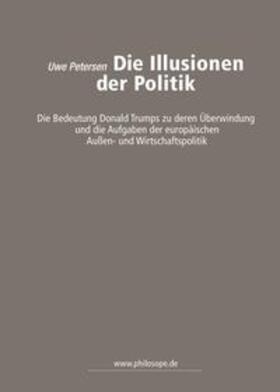 Petersen | Die Illusionen der Politik | Buch | 978-3-7469-8055-3 | sack.de