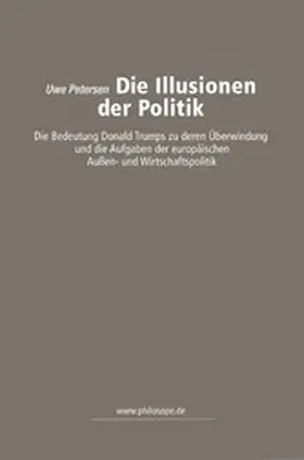 Petersen |  Die Illusionen der Politik | eBook | Sack Fachmedien