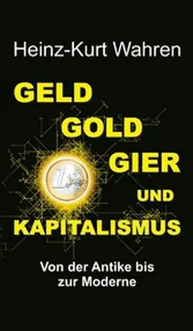 Wahren | GELD, GOLD, GIER UND KAPITALISMUS | E-Book | www.sack.de