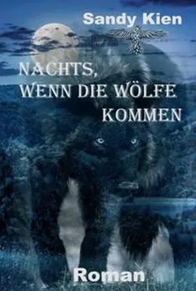Kien | Nachts, wenn die Wölfe kommen | Buch | 978-3-7469-8216-8 | www.sack.de