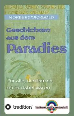 Wickbold |  Geschichten aus dem Paradies | Buch |  Sack Fachmedien
