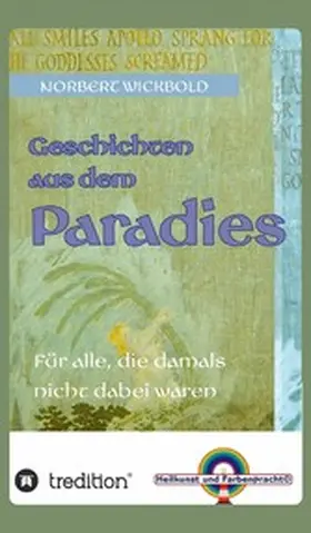 Wickbold |  Geschichten aus dem Paradies | eBook | Sack Fachmedien