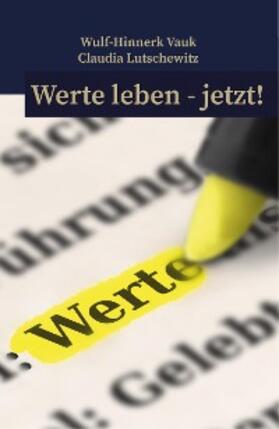 Vauk / Lutschewitz | Werte leben jetzt! | E-Book | sack.de