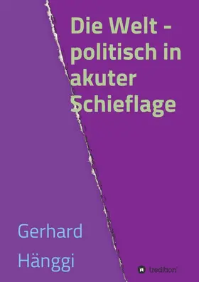Hänggi |  Die Welt - politisch in akuter Schieflage | Buch |  Sack Fachmedien
