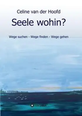 van der Hoofd | Seele wohin? | Buch | 978-3-7469-8543-5 | www.sack.de
