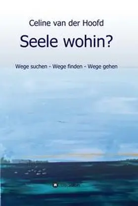 van der Hoofd | Seele wohin? | Buch | 978-3-7469-8544-2 | www.sack.de