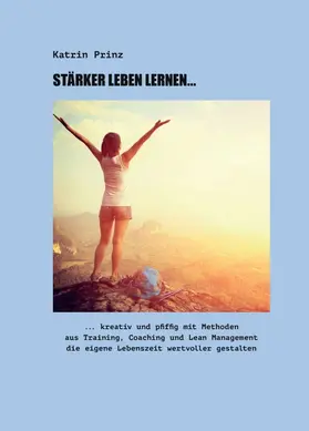 Prinz |  Stärker Leben Lernen... | Buch |  Sack Fachmedien