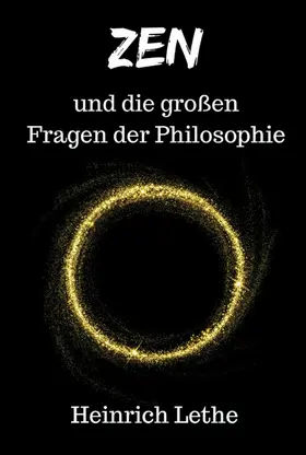 Lethe |  ZEN und die großen Fragen der Philosophie | Buch |  Sack Fachmedien