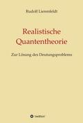 Lierenfeldt |  Realistische Quantentheorie | Buch |  Sack Fachmedien