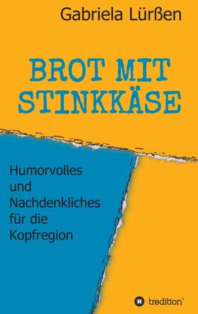 Lürßen | BROT MIT STINKKÄSE | Buch | 978-3-7469-9220-4 | sack.de