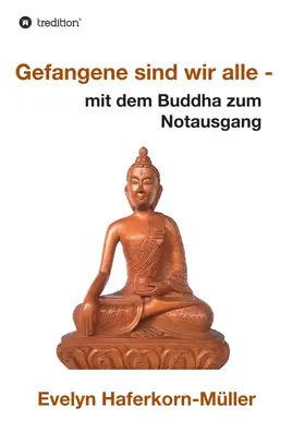 Haferkorn-Müller |  Gefangene sind wir alle | Buch |  Sack Fachmedien