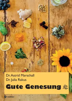 Marschall / Rakus / Astrid Marschall |  Gute Genesung | Buch |  Sack Fachmedien