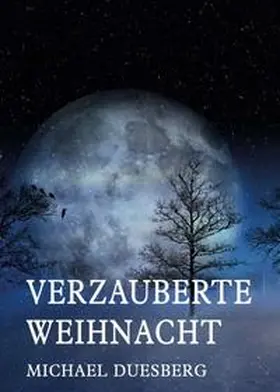Duesberg |  VERZAUBERTE WEIHNACHT | Buch |  Sack Fachmedien