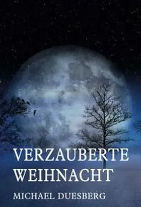 Duesberg |  VERZAUBERTE WEIHNACHT | Buch |  Sack Fachmedien