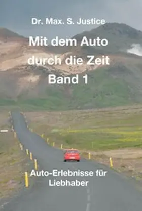 Justice |  Mit dem Auto durch die Zeit Band 1 | eBook | Sack Fachmedien