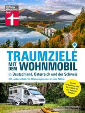 Hennemann |  Traumziele mit dem Wohnmobil in Deutschland, Österreich und der Schweiz - Camping Urlaub mit unterschätzten Reisezielen planen | eBook | Sack Fachmedien