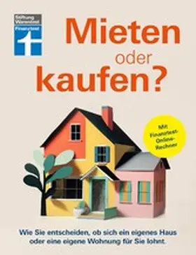 Warentest |  Mieten oder kaufen? - Ratgeber und Entscheidungshilfe für den Immobilienkauf | eBook | Sack Fachmedien