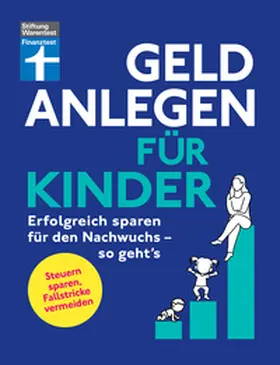 Wallstabe-Watermann / Klotz / Baur |  Geld anlegen für Kinder - Finanzplaner für Eltern, Paten und Großeltern - wie Sie die Tochter, den Sohn oder Enkelkinder finanziell absichern | eBook | Sack Fachmedien