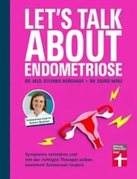 Burghaus / März |  Let's talk about Endometriose - Symptome, Diagnose und Behandlung | eBook | Sack Fachmedien