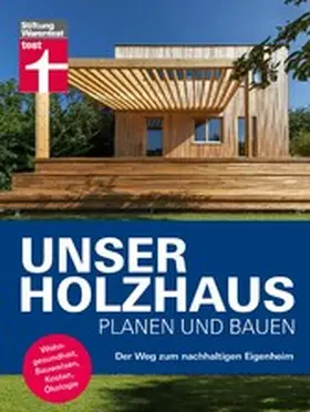 Teibinger / Horn |  Unser Holzhaus planen und bauen - Ratgeber rund um den Hausbau mit Holz | eBook | Sack Fachmedien
