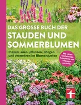 Mayer |  Das große Buch der Stauden und Sommerblumen - Gartenbuch für Planung und Gestaltung Ihrer Blumen- und Staudenbeete | eBook | Sack Fachmedien