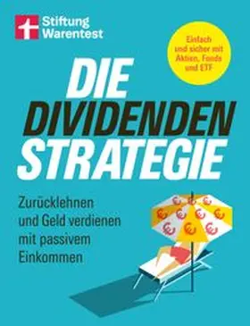Arndt / Wetjen |  Die Dividenden-Strategie - Sichere Investments, Entnahmepläne und langfristige Renditen | eBook | Sack Fachmedien