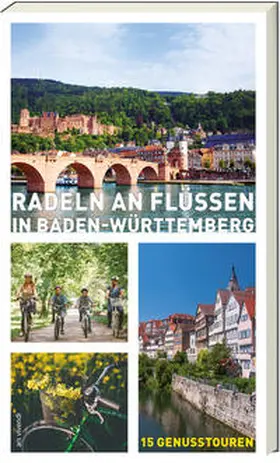 Johna |  Radeln an Flüssen in Baden-Württemberg | Buch |  Sack Fachmedien