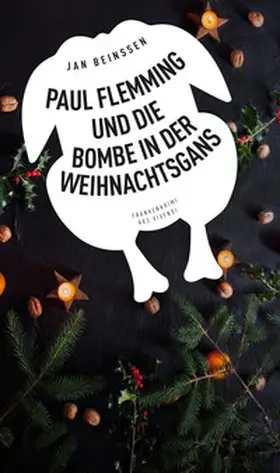 Beinßen |  Paul Flemming und die Bombe in der Weihnachtsgans - Frankenkrimi | eBook | Sack Fachmedien